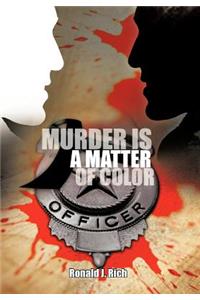 Murder is A Matter of Color