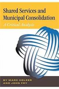 Shared Services & Municipal Consolidation - A Critical Analysis
