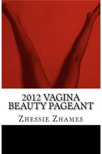 2012 Vagina Beauty Pageant