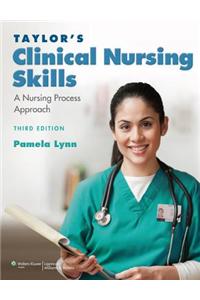 Lynn Taylor's Clinical Nursing Skills 3e, Taylor Fundamentals of Nursing 7e, & Jensen Nursing Health Assessment Package