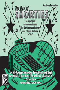 Best of Shorties: An All-Purpose Marching Band/Pep Band Book for Stands, Time-Outs, Pep Rallies, and a Host of Other Uses