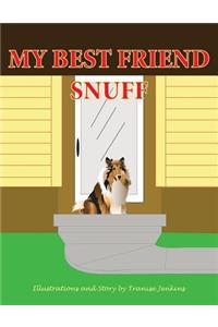 My Best Friend Snuff