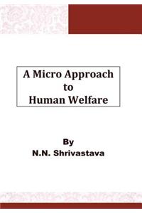 A Micro Approach to Human Welfare