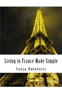 Living in France Made Simple