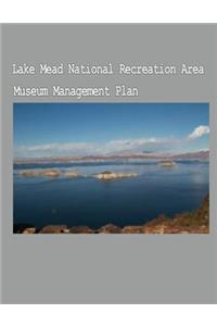 The Lake Mead National Recreation Area Museum Management Plan