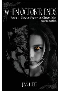 When October Ends: Book 1: The Novus Proprius Chronicles - second edition