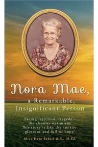 Nora Mae, a Remarkable, Insignificant Person