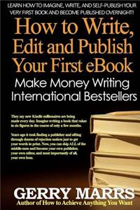 How to Write, Edit, and Self-Publish Your First eBook