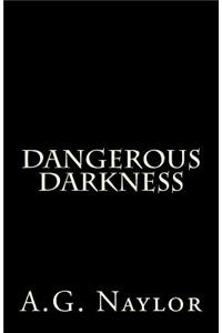 Dangerous Darkness