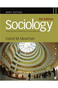Sociology: Exploring the Architecture of Everyday Life, Brief Edition