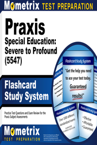 PRAXIS Special Education: Severe to Profound (5547) Flashcard Study System
