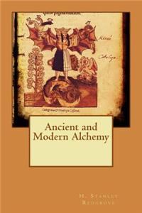 Ancient and Modern Alchemy