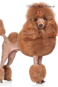 Poodle April Notebook Poodle Record, Log, Diary, Special Memories, To Do List, Academic Notepad, Scrapbook & More
