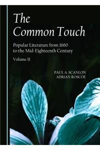 Common Touch: Popular Literature from 1660 to the Mid-Eighteenth Century, Volume II