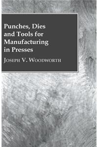 Punches, Dies and Tools for Manufacturing in Presses