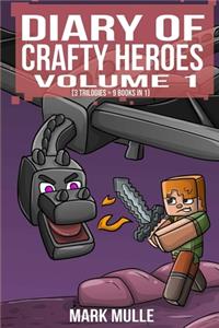 Diary of Crafty Heroes Volume 1 (3 Trilogies = 9 books in 1)