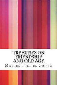 Treatises on Friendship and Old Age