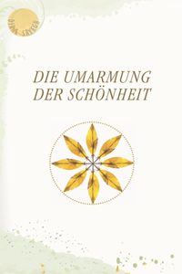 Umarmung der Schönheit