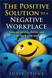 Positive Solution to a Negative Workplace