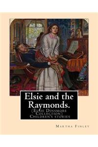 Elsie and the Raymonds. By
