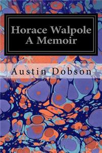 Horace Walpole A Memoir