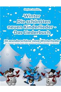 Winter - Die schönsten neuen Kinderlieder - 30 wunderschöne neue Winterlieder