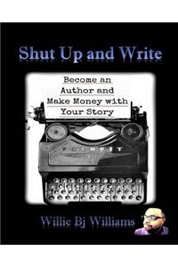 Shut Up and Write