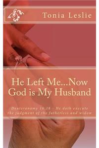 He Left Me...Now God is My Husband