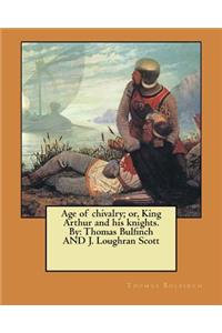 Age of chivalry; or, King Arthur and his knights. By