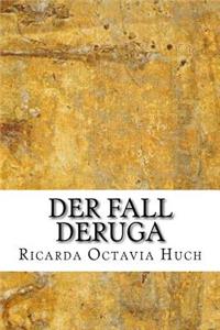 Der Fall Deruga