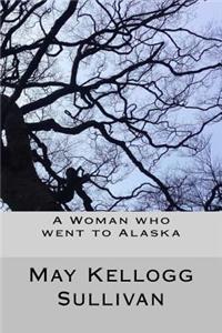 A Woman who went to Alaska