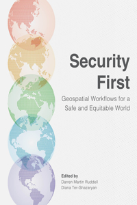 Security First: Geospatial Workflows for a Safe and Equitable World