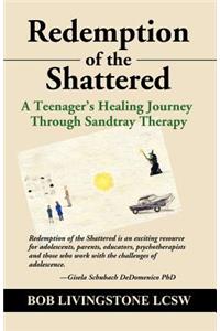 Redemption of the Shattered: A Teenager's Healing Journey Through Sandtray Therapy