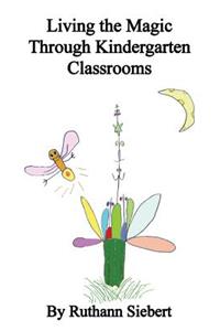 Living the Magic Through Kindergarten Classrooms