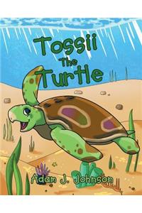 Tossii The Turtle