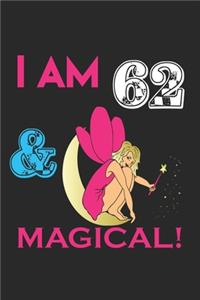 i Am 62 Notebook & Magical ! Birthday Gift