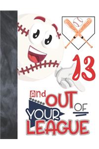 13 And Out Of Your League