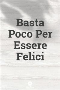 Basta Poco Per Essere Felici