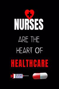 Nurses Are The Heart Of Healthcare