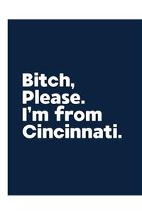 Bitch, Please. I'm From Cincinnati.
