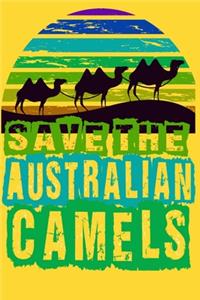 Save The Australian Camels Notebook