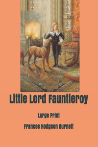 Little Lord Fauntleroy: Large Print