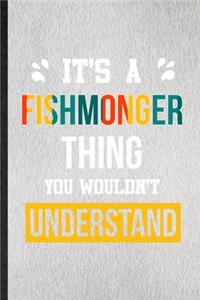 It's a Fishmonger Thing You Wouldn't Understand