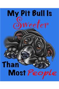 My Pit Bull Is Sweeter Than Most People (Black Fur on Blue Edition)