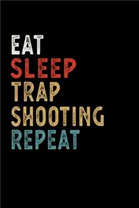 Eat Sleep Trap Shooting Repeat Funny Sport Gift Idea