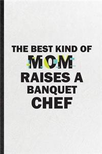 The Best Kind of Mom Raises a Banquet Chef