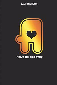 Love you forever letter ' A ' Notebook