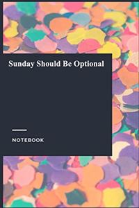 Sunday Should Be Optional: Gratitude Journal / Gratitude Notebook Gift, 119 Pages, 6x9, Soft Cover, Matte Finish