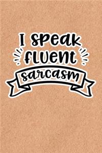 I Speak Fluent Sarcasm