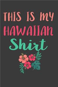 This Is My Hawaiian Shirt
